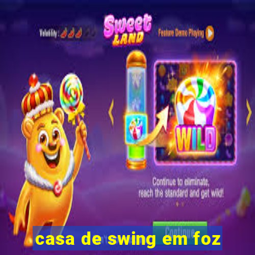 casa de swing em foz